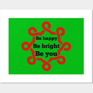 Be happy be bright be you Posters and Art